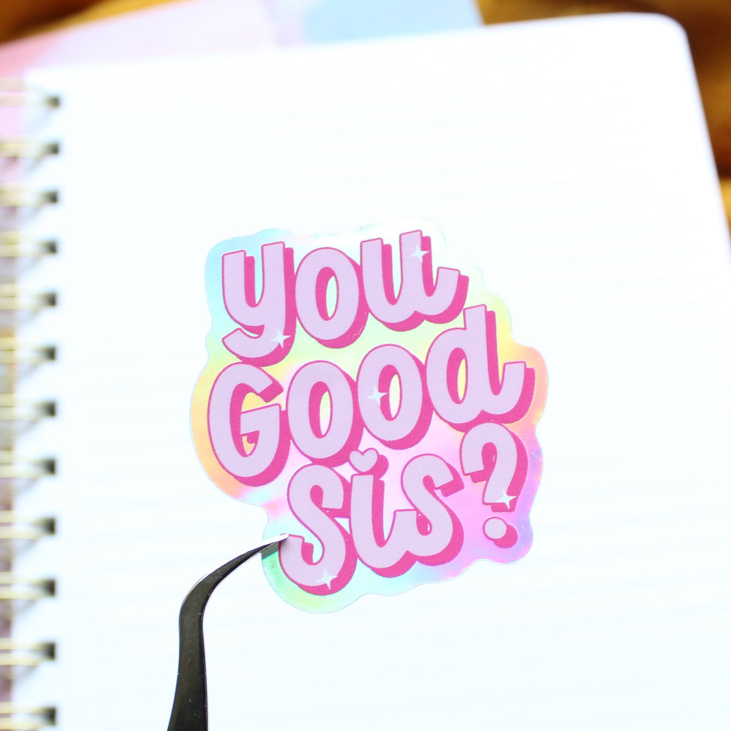 “You Good, Sis?” Holographic Vinyl Sticker