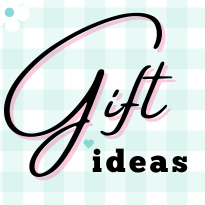 Gift Ideas