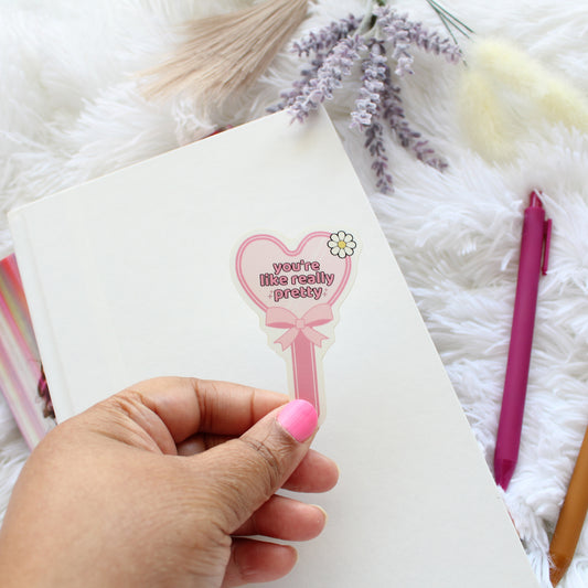You're Like Really Pretty Sticker